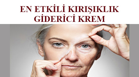 En etkili kırışık giderici krem - en iyi yüz sıkılaştırıcı krem hangisi - kırışıklık için krem - kırışıklık maskesi - en etkili kırışıklık kremi - kırışıklık giderici maske - alın kırışıklığı krem - en iyi kırışıklık giderici krem - kırışıkları yok eden krem