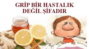 Grip bir hastalık değil şifadır