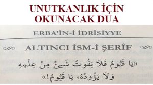 Unutkanlık için okunacak dua-zihin açmak için edilen 2 dua hangisi -  unutkanlığa iyi gelen dua - zihin açma duası - unutkanlık için dua - erbaini idrisiyye altıncı ismi şerif -, erbaini idrisiyye altıncı isim fazileti