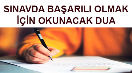 Sınavda başarılı olmak için okunacak dua