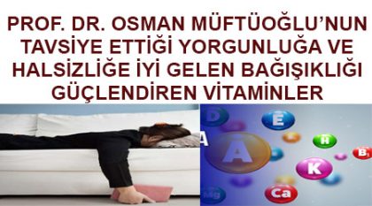 Yorgunluğa halsizliğe iyi gelen vitaminler